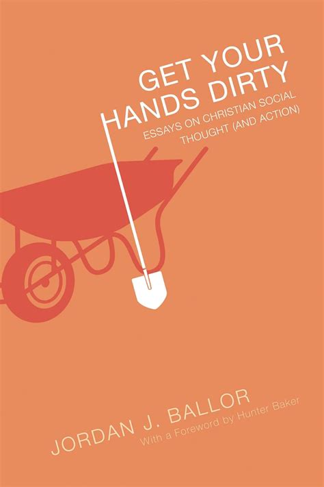 get your hands dirty essays on christian social thought and action Epub