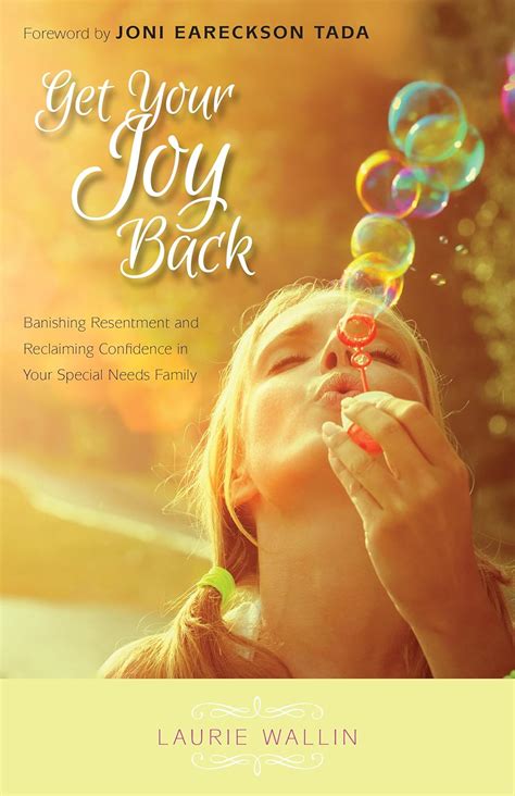 get your joy back banishing resentment and reclaiming confidence in your special needs family Reader