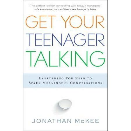 get your teenager talking everything you need to spark meaningful conversations Reader