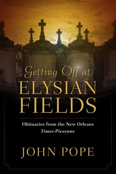 getting off at elysian fields obituaries from the new orleans times picayune PDF