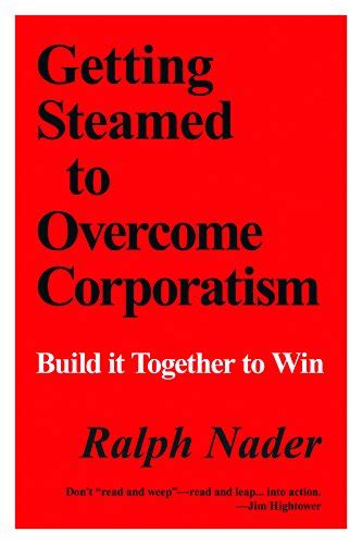 getting steamed to overcome corporatism build it together to win Doc