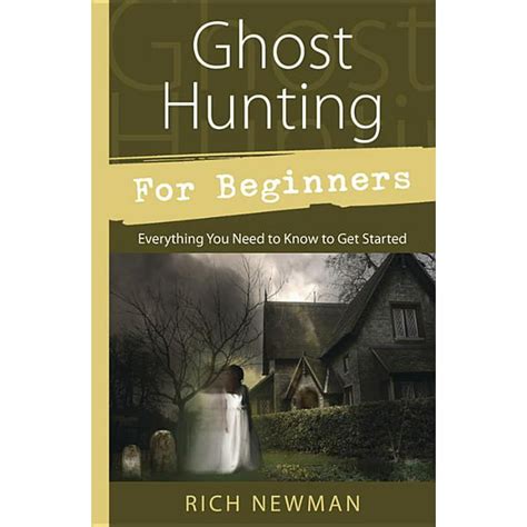 ghost hunting for beginners everything you need to know to get started Reader