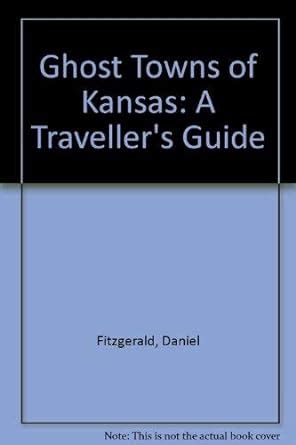 ghost towns of kansas a travellers guide Kindle Editon