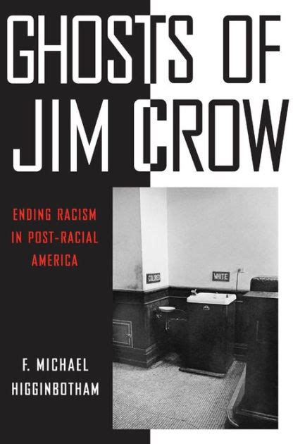 ghosts of jim crow ending racism in post racial america Reader