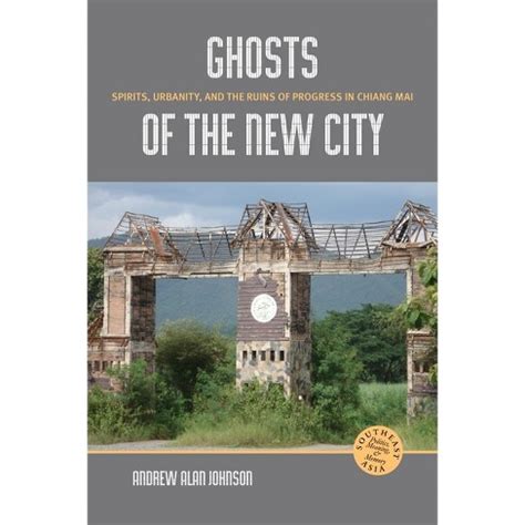 ghosts of the new city southeast asia politics meaning and memory Reader