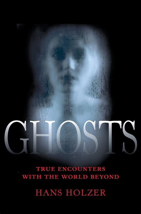 ghosts true encounters with the world beyond Epub