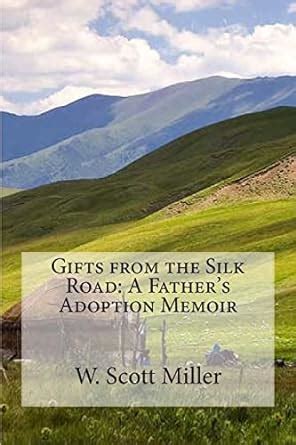 gifts from the silk road a fathers adoption memoir Kindle Editon