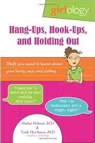 girlology hang ups hook ups and holding out stuff you need to know about your body sex and dating Epub