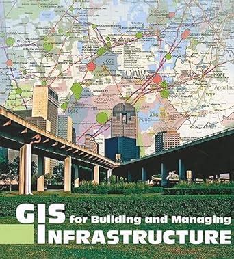 gis for building and managing infrastructure Kindle Editon