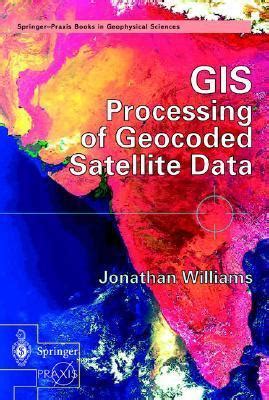 gis processing of geocoded satellite data computer communications and networks PDF