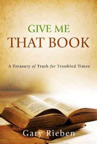 give me that book a treasury of truth for troubled times Reader