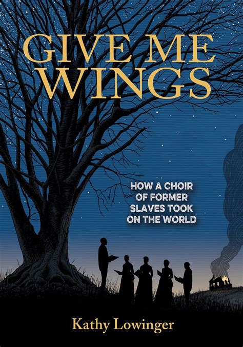 give me wings how a choir of former slaves took on the world Epub