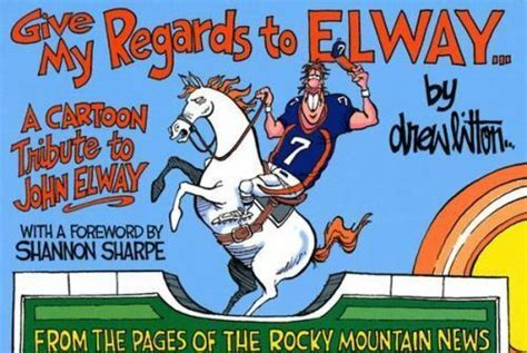 give my regards to elway a cartoon tribute to john elway Reader