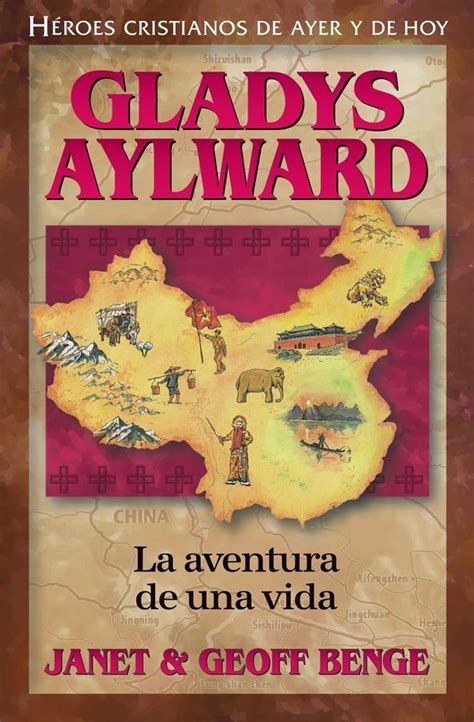 gladys aylward la aventura de unavida heroes cristianos de ayer y hoy spanish edition PDF