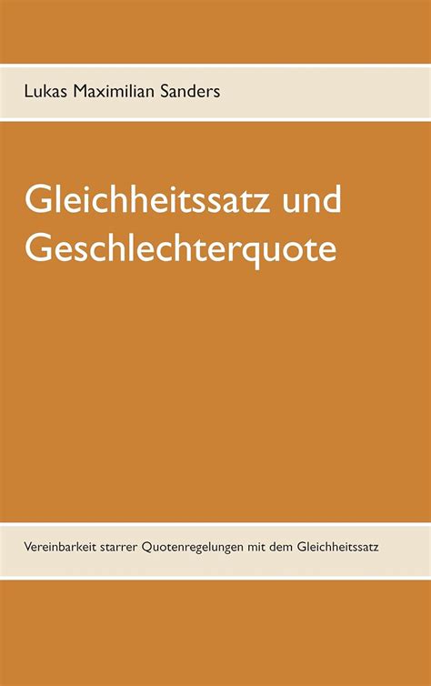 gleichheitssatz geschlechterquote vereinbarkeit starrer quotenregelungen Kindle Editon