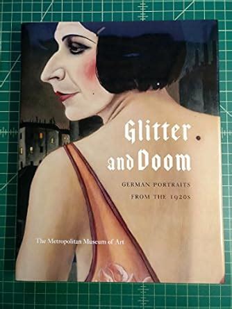 glitter and doom german portraits from the 1920s metropolitan museum of art Kindle Editon