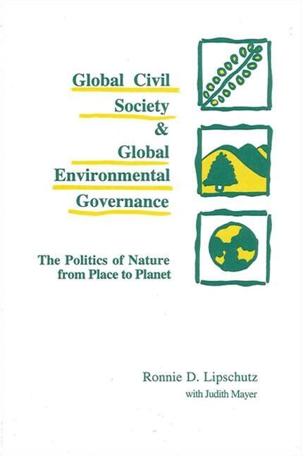 global civil society and global environmental governance global civil society and global environmental governance Doc