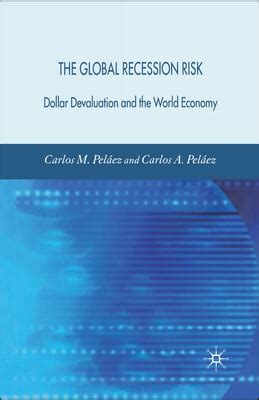 global recession risk dollar devaluation and the world economy PDF