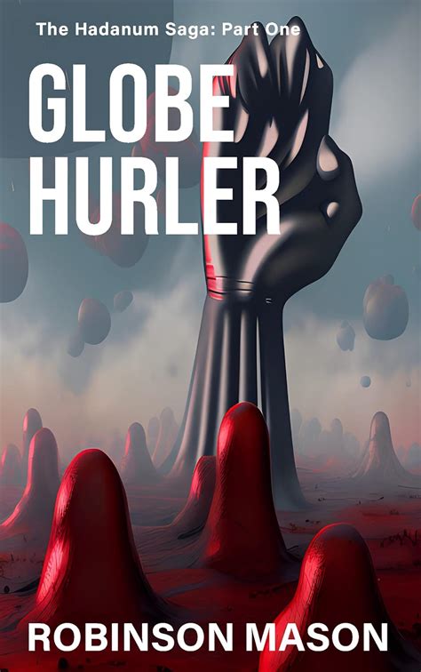 globe hurler the hadanum saga book 1 Epub