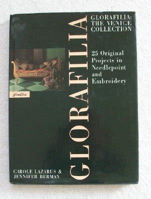 glorafilia the venice collection 25 original projects in needlepoint and embroidery Reader