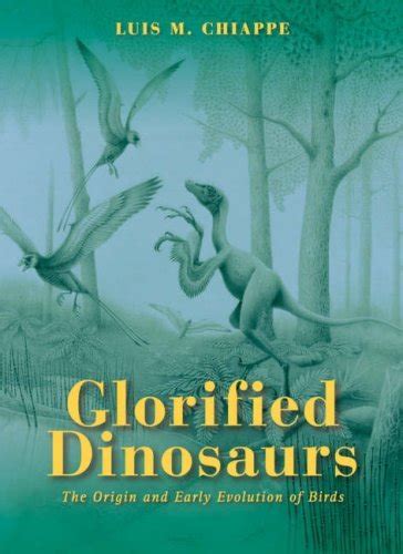 glorified dinosaurs the origin and early evolution of birds Doc