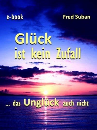 gluck ist kein zufall das ungluck auch Reader