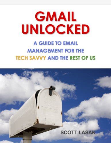 gmail unlocked a guide to email management for the tech savvy and the rest of us PDF