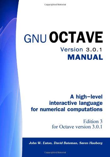 gnu octave version 3 0 1 manual a high level interactive language for numerical computations Kindle Editon