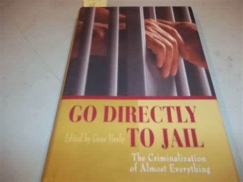go directly to jail the criminalization of almost everything PDF