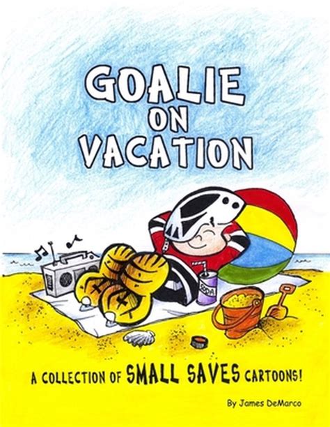 goalie on vacation a collection of small saves cartoons Epub