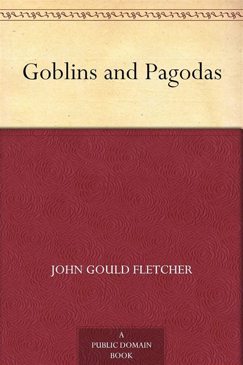 goblins pagodas john gould fletcher PDF