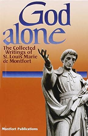 god alone the collected writings of st louis marie de montfort Epub