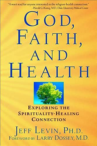 god faith and health exploring the spirituality healing connection Epub