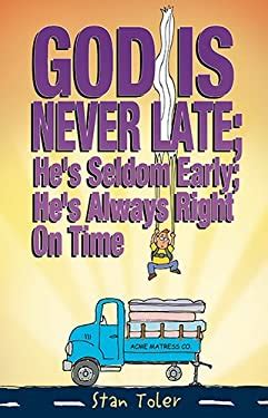 god is never late hes seldom early hes always right on time Epub