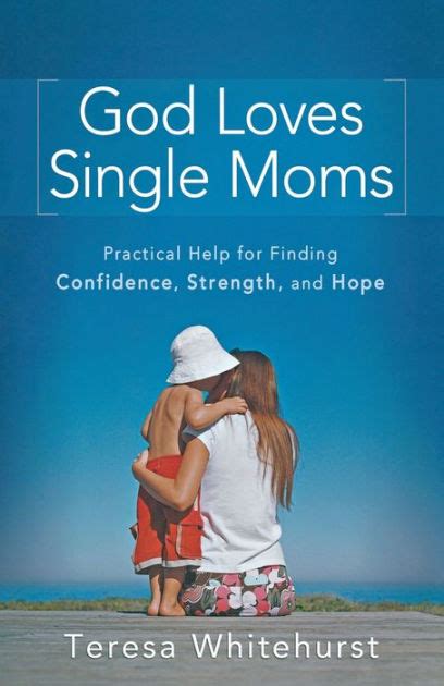 god loves single moms practical help for finding confidence strength and hope Epub