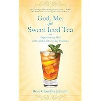 god me and sweet iced tea experiencing god in the midst of everyday moments Epub