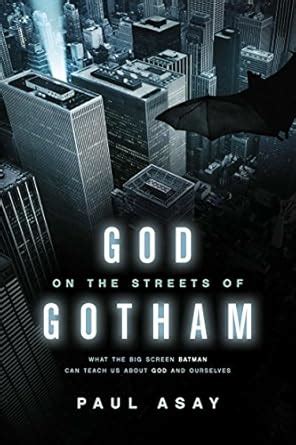 god on the streets of gotham what the big screen batman can teach us about god and ourselves Epub