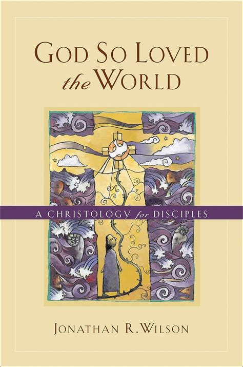 god so loved the world a christology for disciples paperback Reader