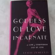 goddess of love incarnate the life of stripteuse lili st cyr Kindle Editon