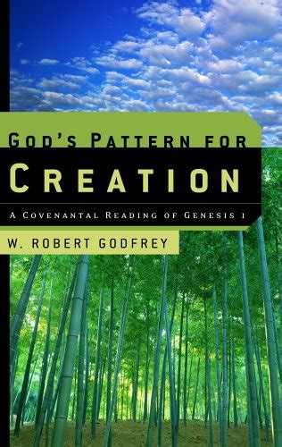 gods pattern for creation a covenantal reading of genesis 1 Doc