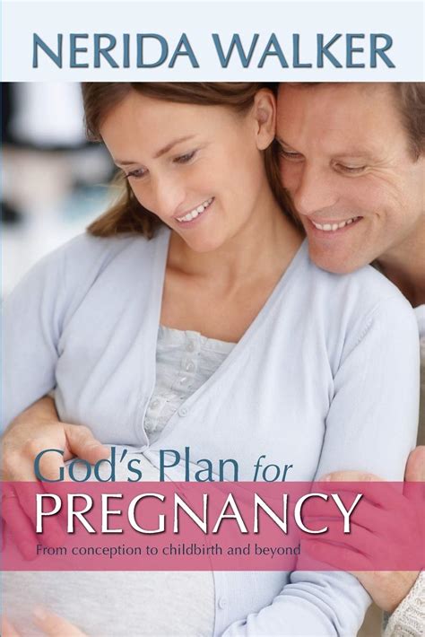 gods plan for pregnancy from conception to childbirth and beyond Reader