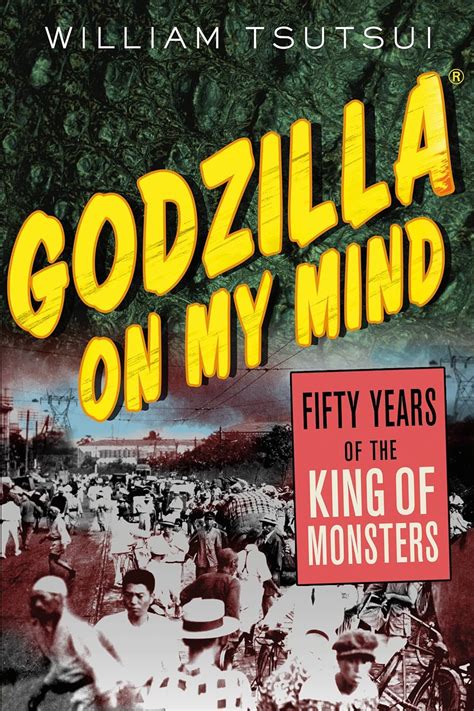 godzilla on my mind fifty years of the king of monsters Kindle Editon