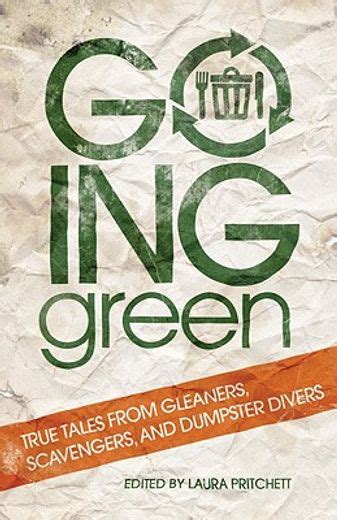 going green true tales from gleaners scavengers and dumpster divers Reader