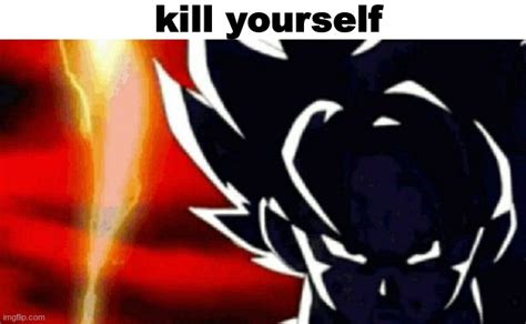 goku kill ur self: The Ultimate Guide