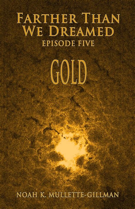 gold farther than we dreamed volume 5 Doc