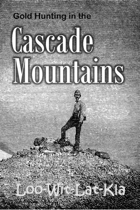 gold hunting in the cascade mountains Kindle Editon