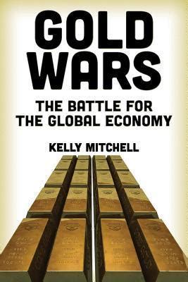 gold wars battle global economy ebook Doc