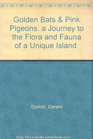 golden bats and pink pigeons a journey to the flora and fauna of a unique island Reader