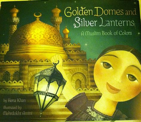 golden domes and silver lanterns a muslim book of colors Kindle Editon
