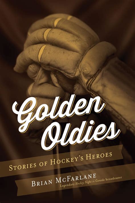 golden oldies stories of hockeys heroes PDF